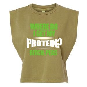 Vegan Where Do I Get My Protein? Bitch Peas Veganism Gift Garment-Dyed Women's Muscle Tee