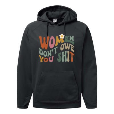 Vintage Women DonT Owe You Feminist Women Girl Power Performance Fleece Hoodie