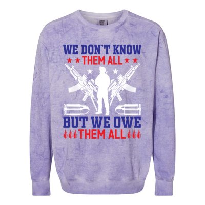 Veterans We Don´t Know Them All But We Owe Them All Cool Gift Colorblast Crewneck Sweatshirt