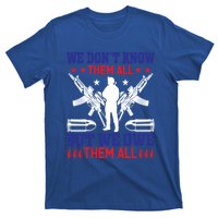 Veterans We Don´t Know Them All But We Owe Them All Cool Gift T-Shirt