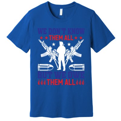 Veterans We Don´t Know Them All But We Owe Them All Cool Gift Premium T-Shirt