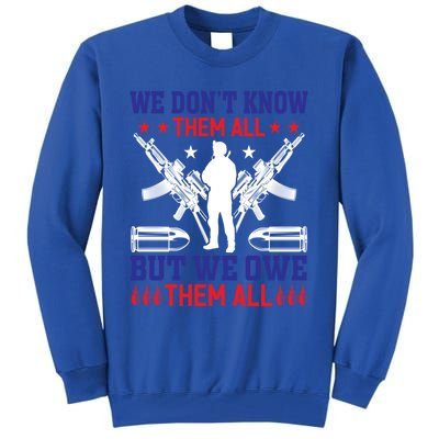 Veterans We Don´t Know Them All But We Owe Them All Cool Gift Tall Sweatshirt