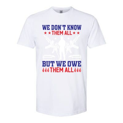 Veterans We Don´t Know Them All But We Owe Them All Cool Gift Softstyle CVC T-Shirt