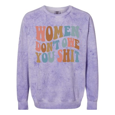 Vintage Women Dont Owe You Shit Feminist Women Girl Power Colorblast Crewneck Sweatshirt