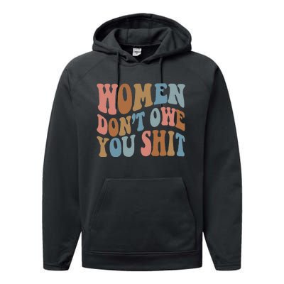 Vintage Women Dont Owe You Shit Feminist Women Girl Power Performance Fleece Hoodie