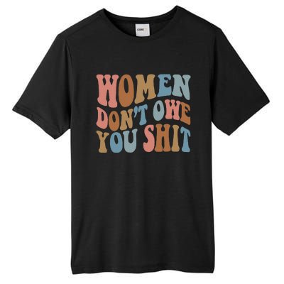 Vintage Women Dont Owe You Shit Feminist Women Girl Power Tall Fusion ChromaSoft Performance T-Shirt