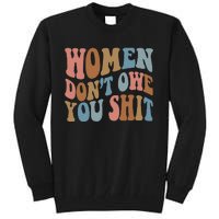 Vintage Women Dont Owe You Shit Feminist Women Girl Power Tall Sweatshirt