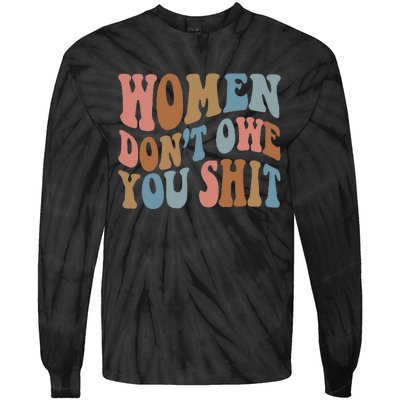 Vintage Women Dont Owe You Shit Feminist Women Girl Power Tie-Dye Long Sleeve Shirt