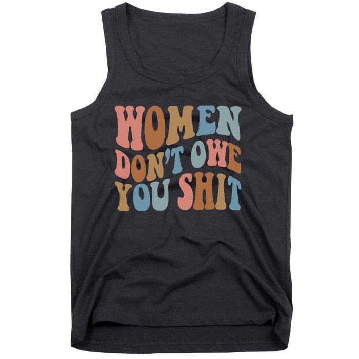 Vintage Women Dont Owe You Shit Feminist Women Girl Power Tank Top