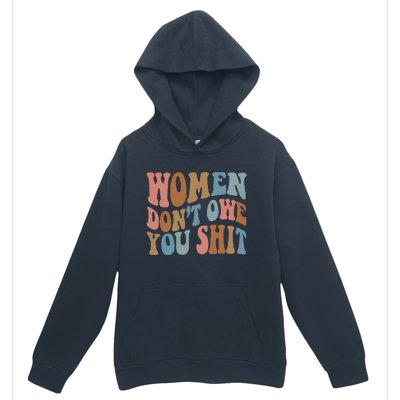 Vintage Women Dont Owe You Shit Feminist Women Girl Power Urban Pullover Hoodie