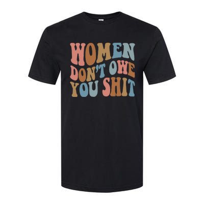 Vintage Women Dont Owe You Shit Feminist Women Girl Power Softstyle CVC T-Shirt