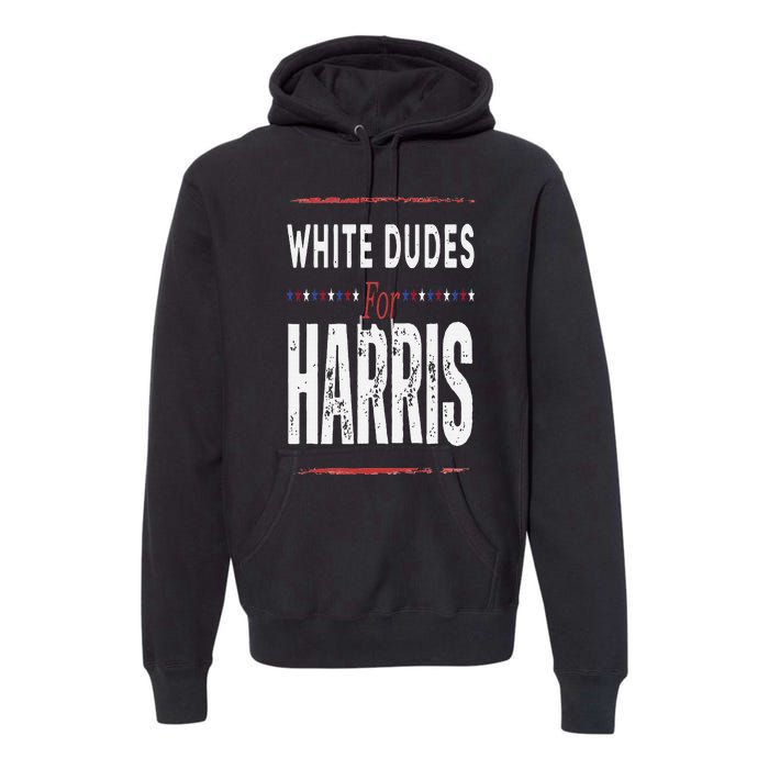 Vintage White Dudes For Kamala Harris Premium Hoodie