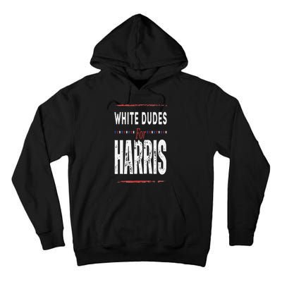 Vintage White Dudes For Kamala Harris Tall Hoodie