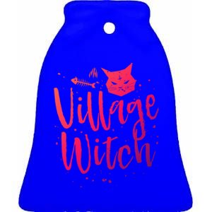 Village Witch Funny Halloween Witch Spell Outfit Costume Gift Ceramic Bell Ornament