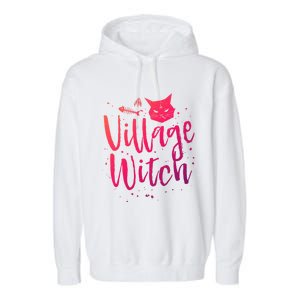 Village Witch Funny Halloween Witch Spell Outfit Costume Gift Garment-Dyed Fleece Hoodie