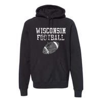 Vintage Wisconsin Football Premium Hoodie