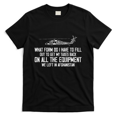 Veteran What Form Do I Have To Fill Out To Get My Taxes Back T-Shirt