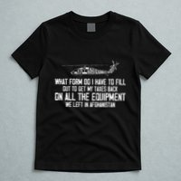 Veteran What Form Do I Have To Fill Out To Get My Taxes Back T-Shirt