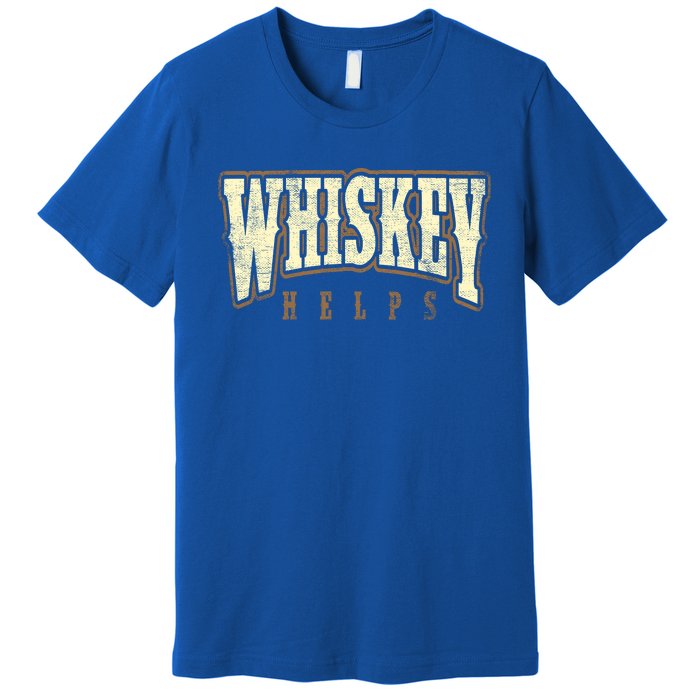 Vintage Whiskey Helps Designer Cute Gift Sweater Premium T-Shirt