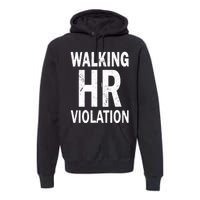 Vintage Walking HR Violation HR Human Resources Nightmare Premium Hoodie