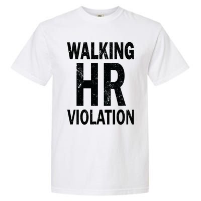 Vintage Walking HR Violation HR Human Resources Nightmare Garment-Dyed Heavyweight T-Shirt