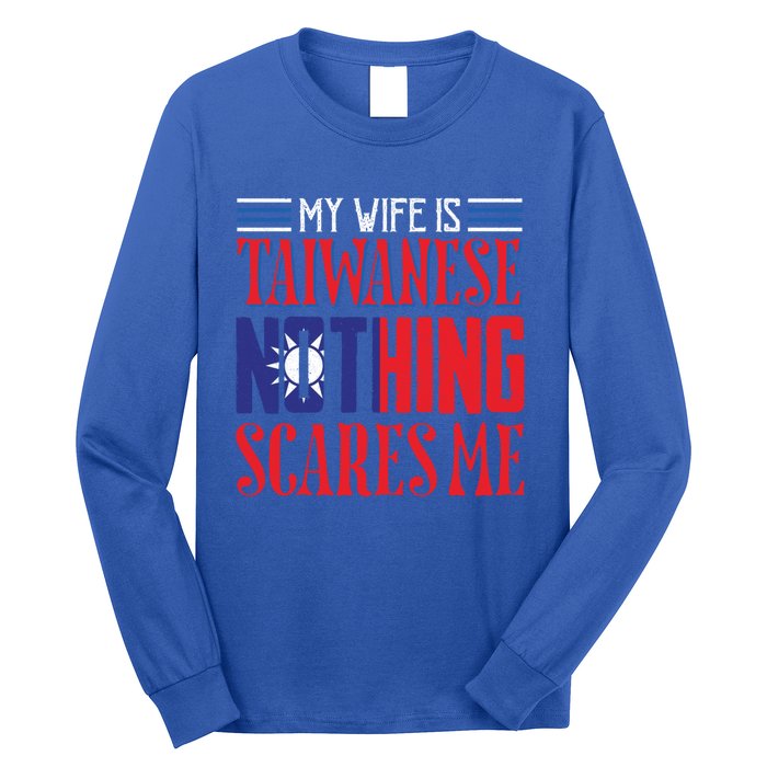 Vintage Wife Is Taiwanese Nothing Scares Me Taiwan Flag Cool Gift Long Sleeve Shirt