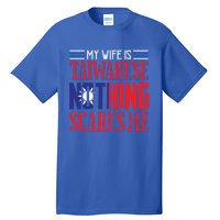 Vintage Wife Is Taiwanese Nothing Scares Me Taiwan Flag Cool Gift Tall T-Shirt