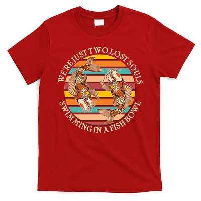 Vintage We're Just Two Lost Souls Swimming In A Fish Bowl Koi Fish T-Shirt