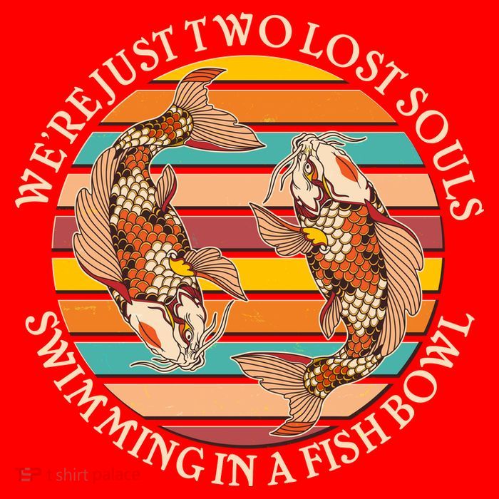 Vintage We're Just Two Lost Souls Swimming In A Fish Bowl Koi Fish T-Shirt