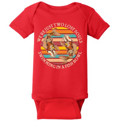Vintage We're Just Two Lost Souls Swimming In A Fish Bowl Koi Fish Baby Bodysuit