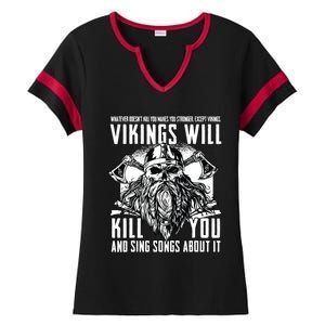 Vikings Will Kill You And Sing Songs About It Funny Viking Ladies Halftime Notch Neck Tee