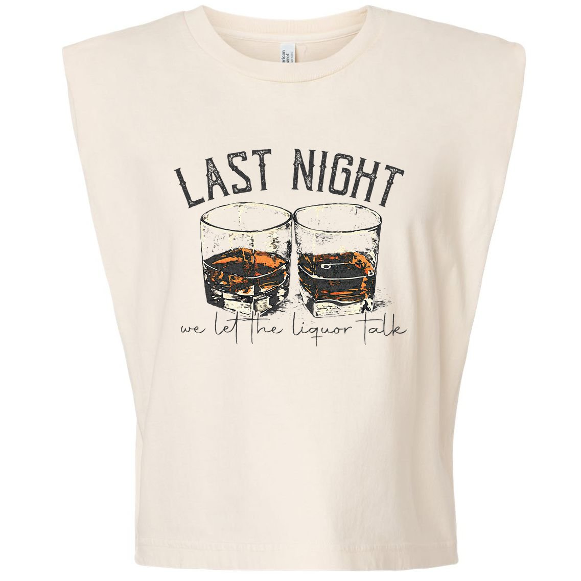 Vintage We Let The Liquor Talk Last Country Music Night Garment-Dyed Women's Muscle Tee