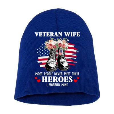 Veteran Wife Most People Never Meet Their Heroes Veteran Day Gift Short Acrylic Beanie