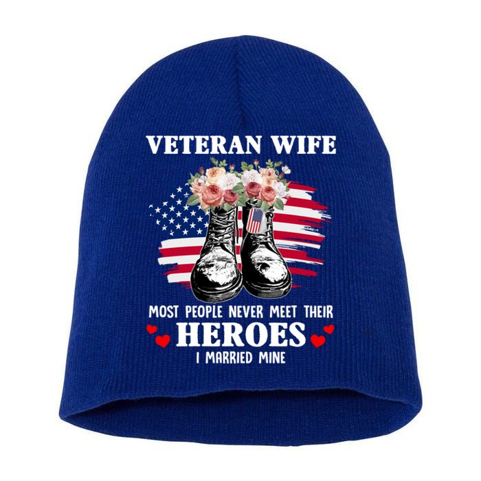 Veteran Wife Most People Never Meet Their Heroes Veteran Day Gift Short Acrylic Beanie