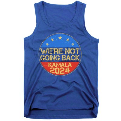 Vintage Were Not Going Back Vote Kamala Harris 2024 Election Tank Top