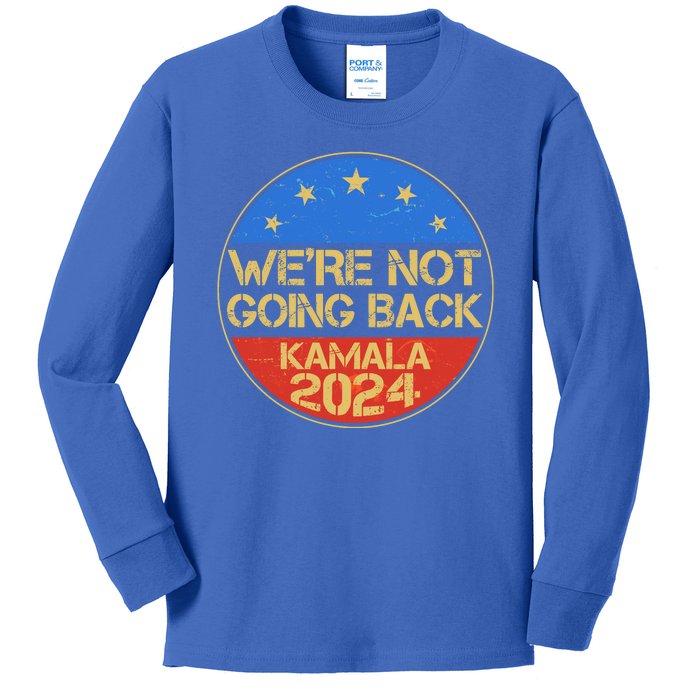 Vintage Were Not Going Back Vote Kamala Harris 2024 Election Kids Long Sleeve Shirt