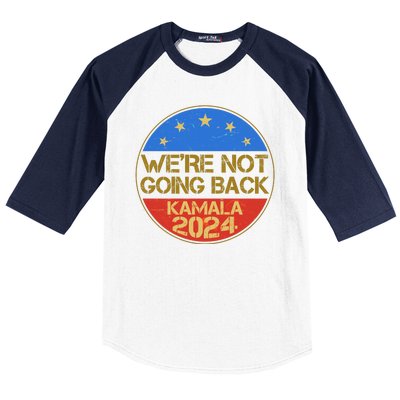 Vintage Were Not Going Back Vote Kamala Harris 2024 Election Baseball Sleeve Shirt