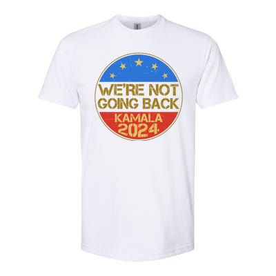 Vintage Were Not Going Back Vote Kamala Harris 2024 Election Softstyle® CVC T-Shirt