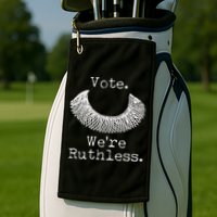 Vote We're Ruthless RBG Ruth Bader Ginsburg Golf Towel
