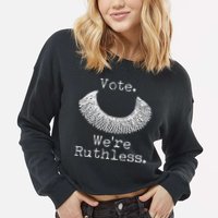 Vote We're Ruthless RBG Ruth Bader Ginsburg Cropped Pullover Crew