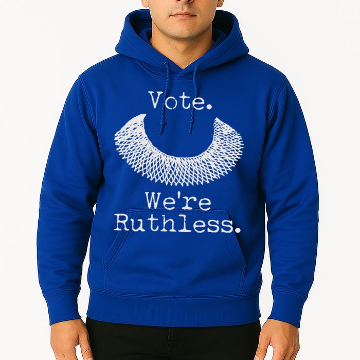 Vote We're Ruthless RBG Ruth Bader Ginsburg Hoodie