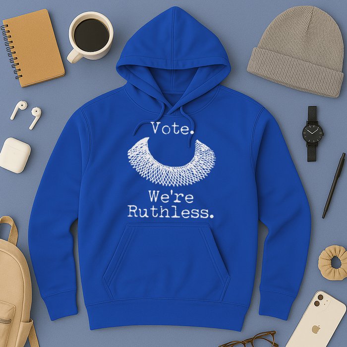 Vote We're Ruthless RBG Ruth Bader Ginsburg Hoodie