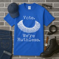 Vote We're Ruthless RBG Ruth Bader Ginsburg Tall T-Shirt
