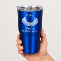 Vote We're Ruthless RBG Ruth Bader Ginsburg Tumbler