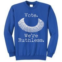 Vote We're Ruthless RBG Ruth Bader Ginsburg Tall Sweatshirt