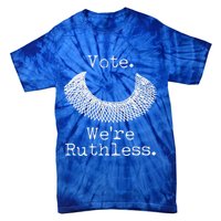 Vote We're Ruthless RBG Ruth Bader Ginsburg Tie-Dye T-Shirt