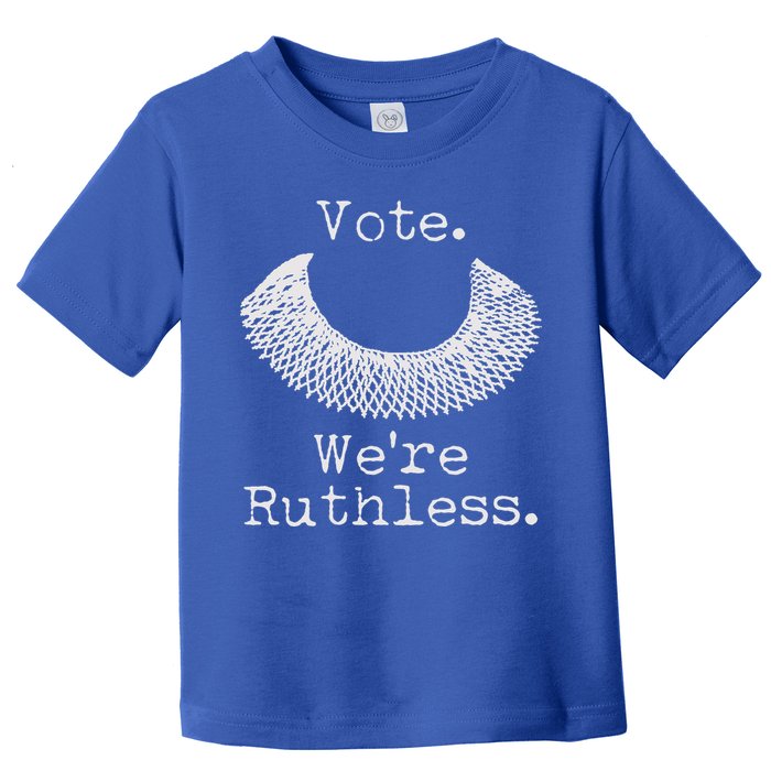 Vote We're Ruthless RBG Ruth Bader Ginsburg Toddler T-Shirt