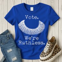 Vote We're Ruthless RBG Ruth Bader Ginsburg Womens T-Shirt