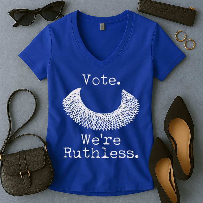 Vote We're Ruthless RBG Ruth Bader Ginsburg Women's V-Neck T-Shirt