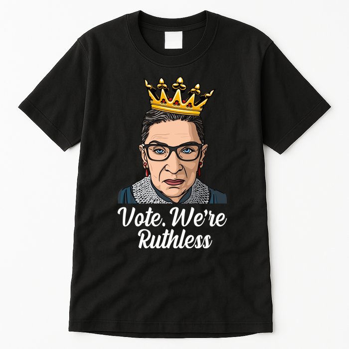 Vote We're Ruthless Ruth Bader Ginsburg Equal Rights Tall T-Shirt